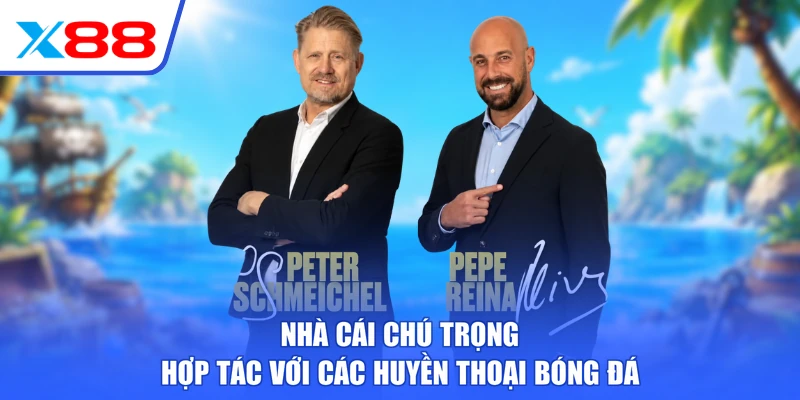 Nhà cái chú trọng hợp tác với các huyền thoại bóng đá